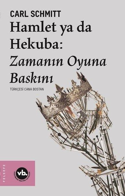 Hamlet ya da Hekuba: Zamanın Oyuna Baskını | VakıfBank Kültür Yayınları (İnce Kapak)