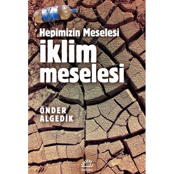 İklim Meselesi - Hepimizin Meselesi | İletişim Yayınları (İnce Kapak)
