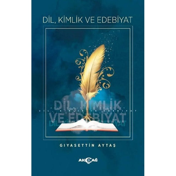Dil Kimlik ve Edebiyat | Akçağ Yayınları (İnce Kapak)