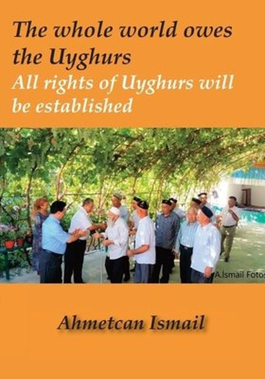 The Whole World Owes The Uyghurs - All Rights Of Uyghurs Will Be Established | Artshop Yayıncılık