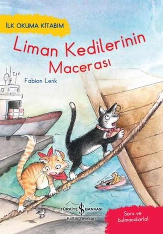 Liman Kedilerinin Macerası - İlk Okuma Kitabım | İş Bankası Kültür Yayınları