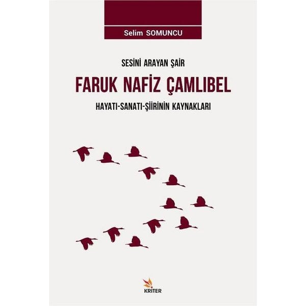 Sesini Arayan Şair Faruk Nafiz Çamlıbel Hayatı-Sanatı-Şiirinin Kaynakları | Kriter (İnce Kapak)