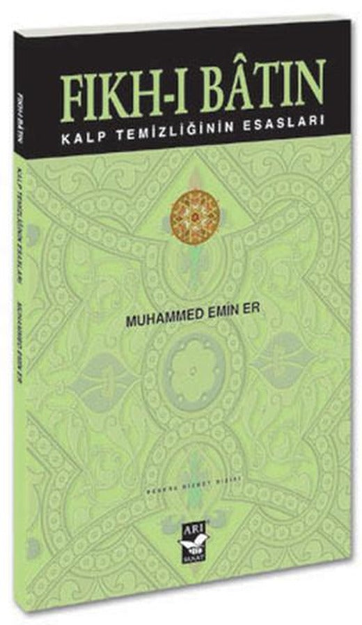 Fıkh-ı Batın - Kalp Temizliğinin Esasları | Arı Sanat Yayınevi - Beşere Hizmet Dizisi (İnce Kapak)