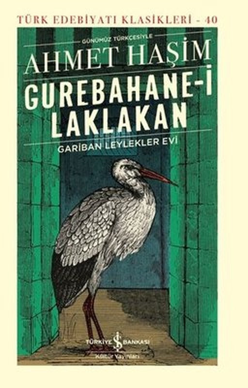 Gurebahane-i Laklakan Gariban Leylekler Evi-Günümüz Türkçesiyle | İş Bankası Kültür Yayınları