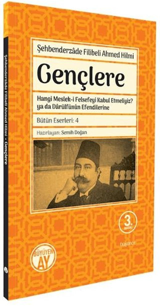 Gençlere - Hangi Meslek-i Felsefeyi Kabul Etmeliyiz? ya da Darulfünun Efendilerine