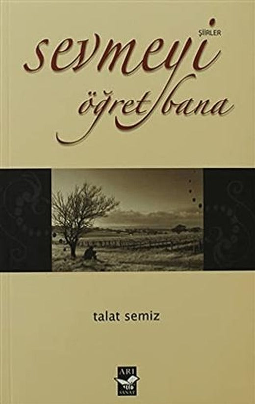 Sevmeyi Öğret Bana | Arı Sanat Yayınevi (Ciltsiz)