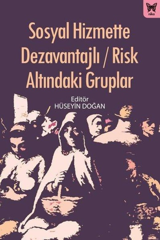 Sosyal Hizmette Dezavantajlı - Risk Altındaki Gruplar | Nika Yayınevi (İnce Kapak)