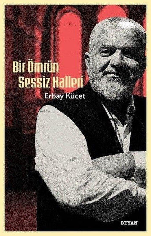 Bir Ömrün Sessiz Halleri | Beyan Yayınları (İnce Kapak)