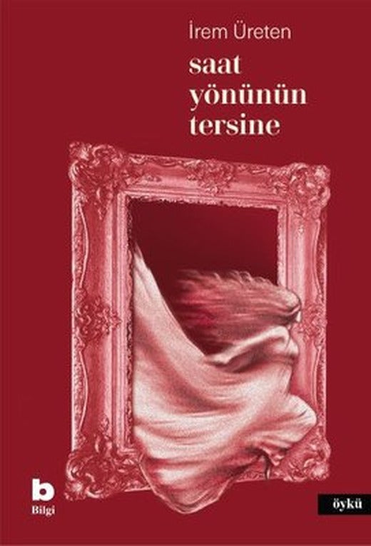 Saat Yönünün Tersine | Bilgi Yayınevi (İnce Kapak)