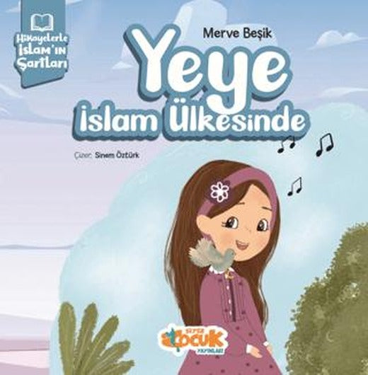 Hikayelerle İslam’ın Şartları - Yeye İslam Ülkesinde