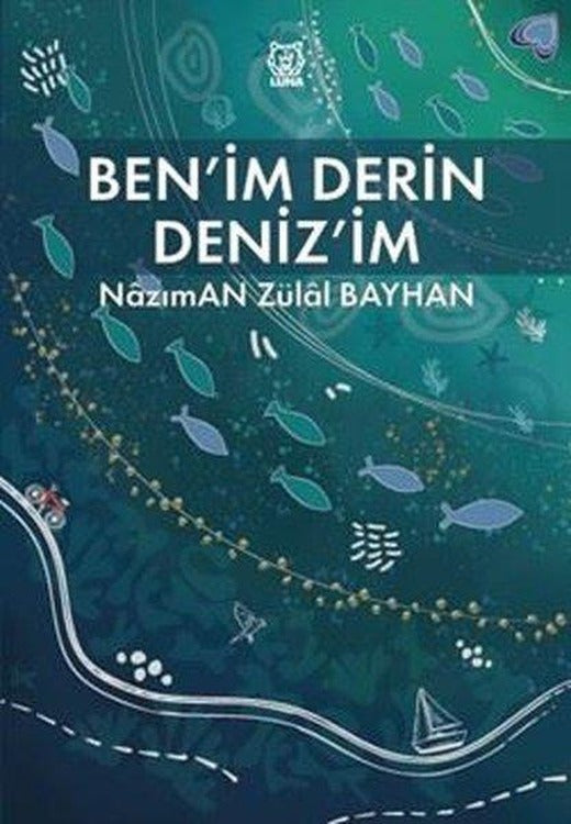 Ben'im Derin Deniz'im | Luna Yayınları (İnce Kapak)