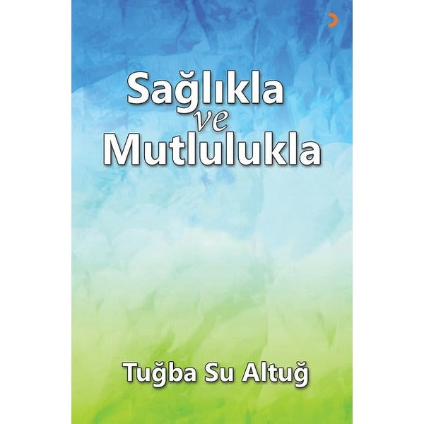 Sağlıkla ve Mutlulukla