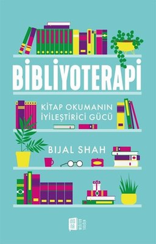 Bibliyoterapi - Kitap Okumanın İyileştirici Gücü | Mona (İnce Kapak)