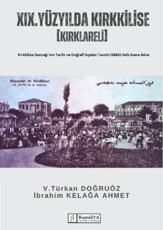 XIX. Yüzyılda Kırkkilise [Kırklareli] | Fenomen Yayıncılık (Ciltsiz)