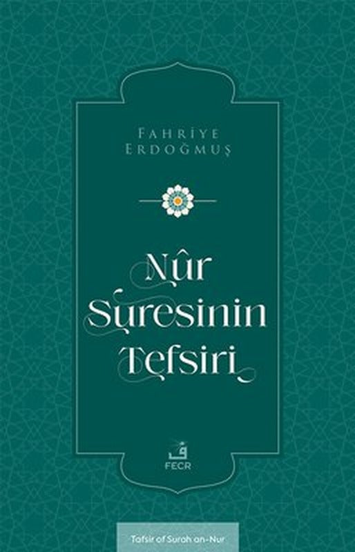 Nur Suresinin Tefsiri | Fecr Yayınları (İnce Kapak )