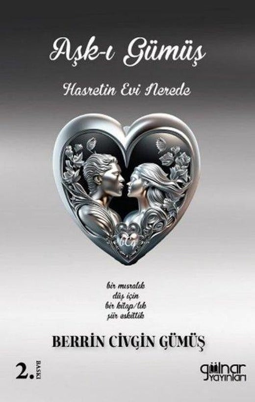 Aşk-ı Gümüş Hasret'in Evi Nerede | Gülnar Yayınları (İnce Kapak)