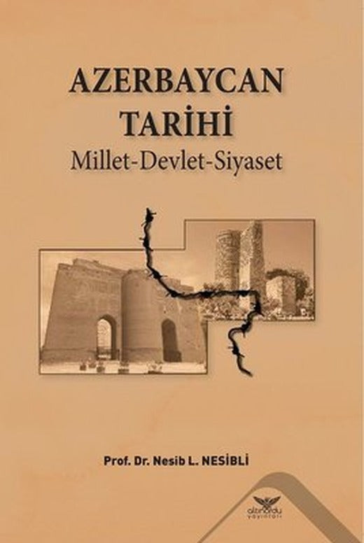 Azerbaycan Tarihi-Millet Devlet Siyaset | Altınordu