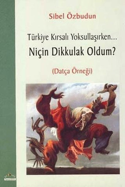 Türkiye Kırsalı Yoksullaşırken Niçin Dik Kulak Oldum