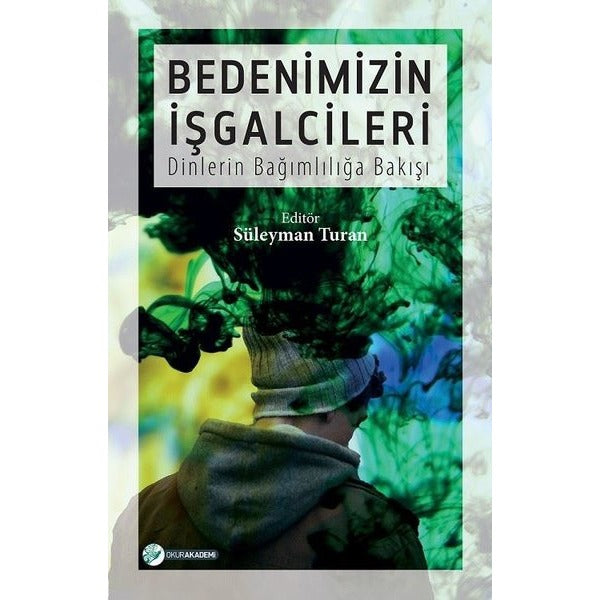 Bedenimizin İşgalcileri | Okur Akademi (Ciltsiz)