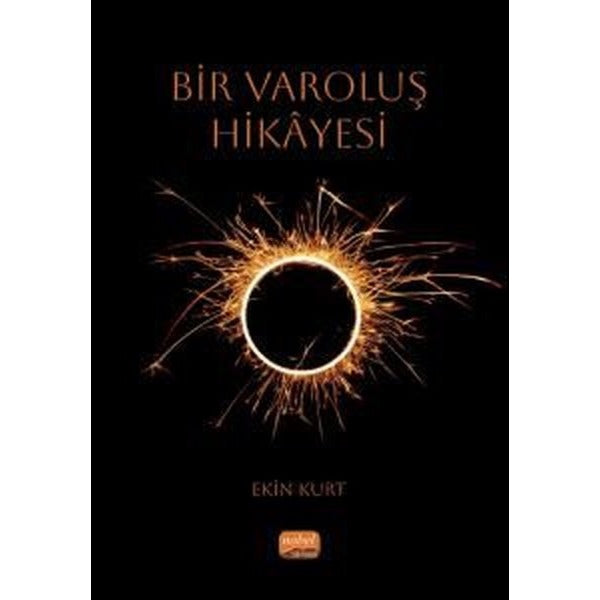 Bir Varoluş Hikayesi | Nobel Bilimsel Eserler (İnce Kapak)