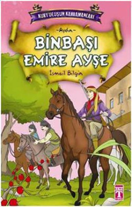 Kurtuluşun Kahramanları - Binbaşı Emire Ayşe | Timaş Çocuk (İnce Kapak)