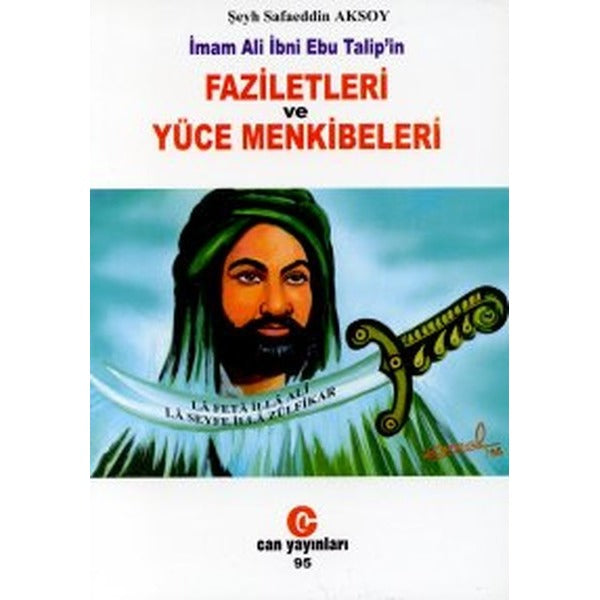 İmam Ali İbn Ebu Talip'in Faziletleri ve Yüce Menkibeleri | Can Yayınları (Ali Adil Atalay) (İnce Kapak)
