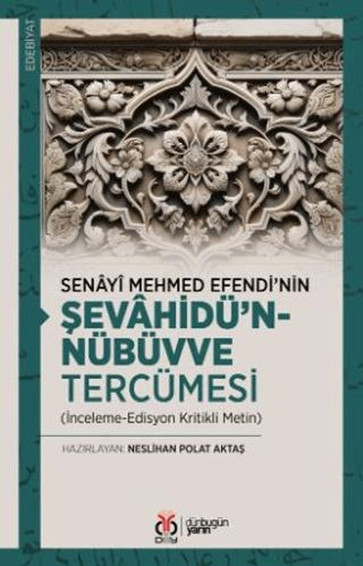 Senâyî Mehmed Efendi’nin Şevâhîdü’n-Nübüvve Tercümesi