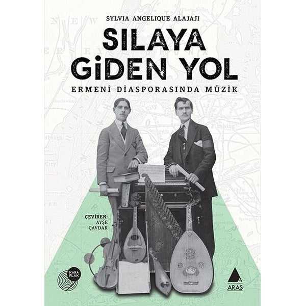 Sılaya Giden Yol-Ermeni Diasporasında Müzik | Aras Yayıncılık