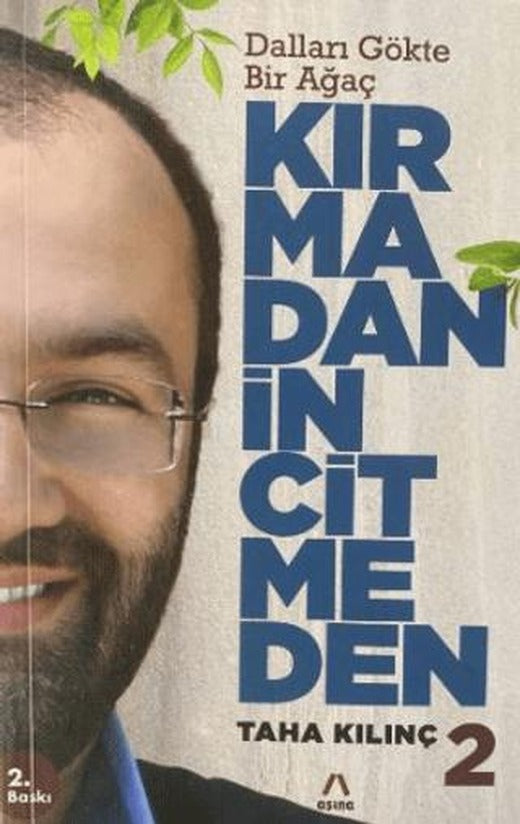 Dalları Gökte Bir Ağaç Kırmadan İncitmeden