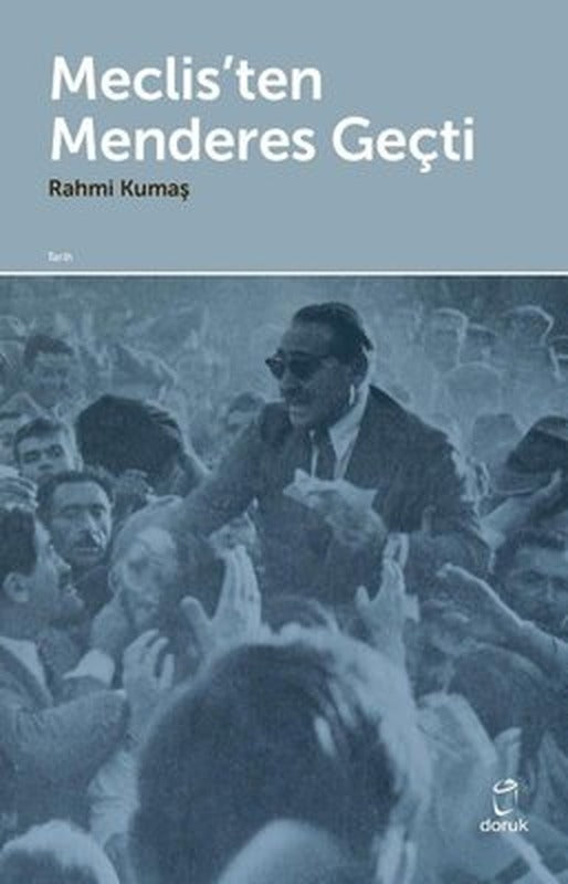 Meclis'ten Menderes Geçti | Doruk Yayınları