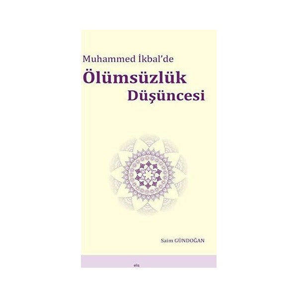 Muhammed İkbal’de Ölümsüzlük Düşüncesi | Elis Yayınları (Ciltsiz)