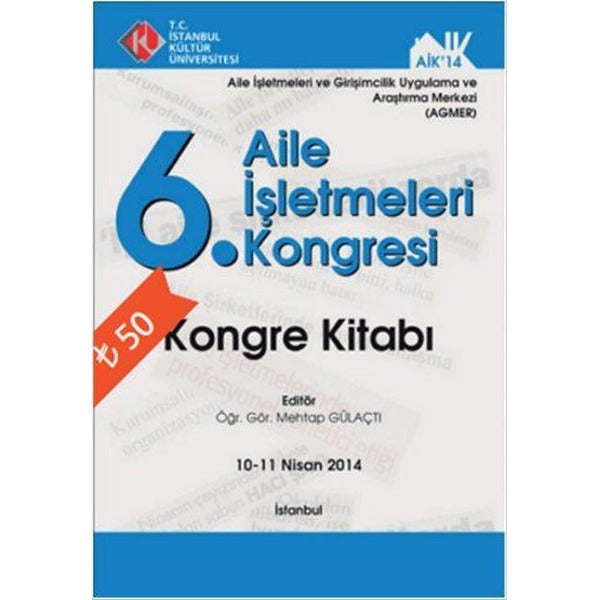 Kongre Kitabı 6. Aile İşletmeleri Kongresi | İstanbul Kültür Üniversitesi (İnce Kapak)
