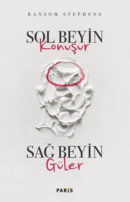 Sol Beyin Konuşur Sağ Beyin Güler | Paris Yayınları (İnce Kapak)