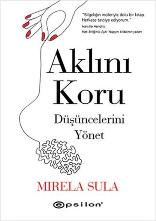 Aklını Koru Düşüncelerini Yönet | Epsilon Yayınevi (Ciltli)