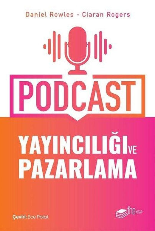 Podcast Yayıncılığı ve Pazarlama | The Kitap (e-Kitap)