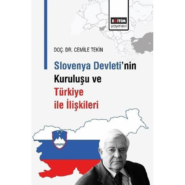 Slovenya Devleti'nin Kuruluşu ve Türkiye İle İlişkileri | Eğitim Yayınevi (İnce Kapak)