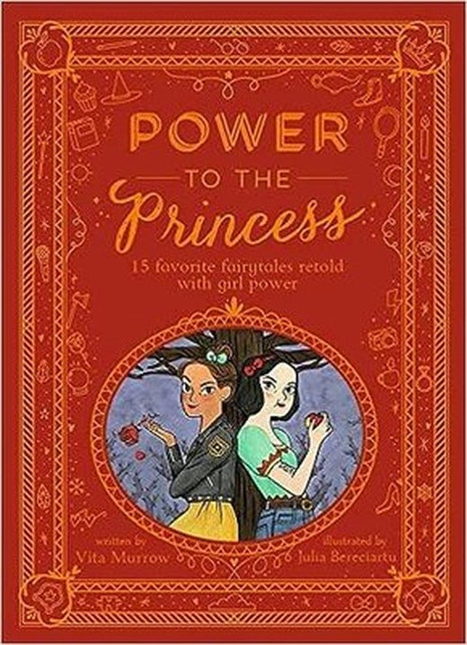 Power to the Princess : 15 Favourite Fairytales Retold with Girl Power | Frances Lincoln Publishers
