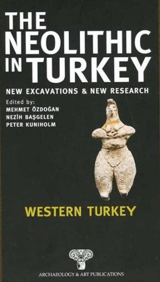 The Neolithic in Turkey - Western Turkey / Volume 4