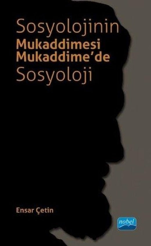 Sosyolojinin Mukaddimesi - Mukaddimede Sosyoloji | Nobel Akademik Yayıncılık (İnce Kapak)