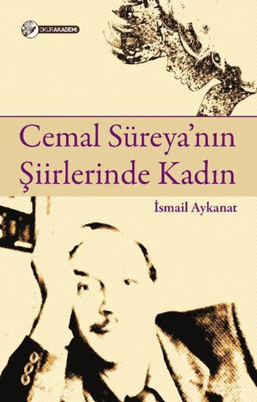 Cemal Süreya'nın Şiirlerinde Kadın | Okur Akademi (İnce Kapak)