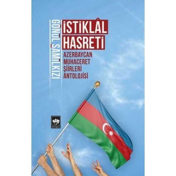 İstiklal Hasreti-Azerbaycan Muhaceret Şiirleri Antolojisi | Ötüken Neşriyat