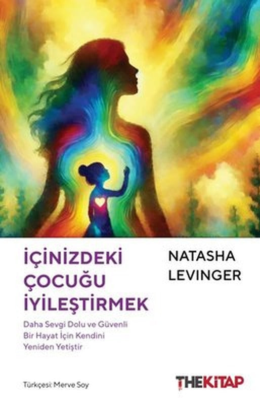 İçinizdeki Çocuğu İyileştirmek | The Kitap (İnce Kapak)