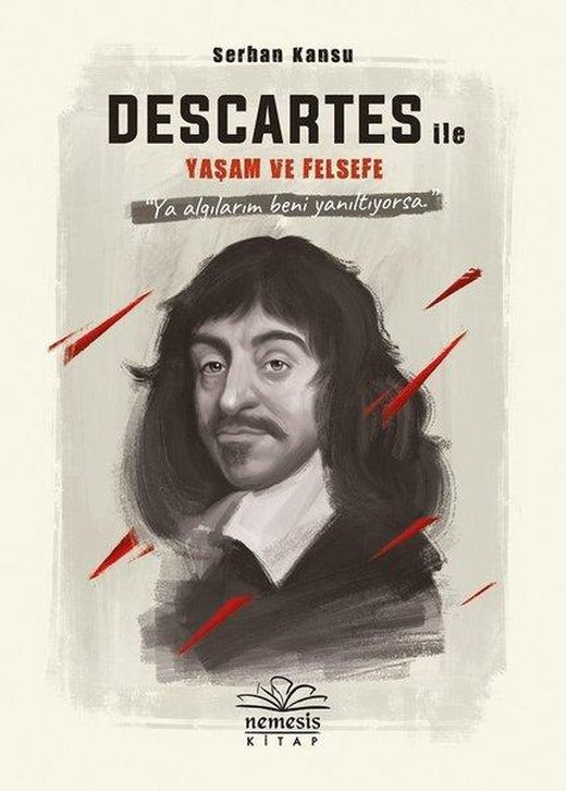 Descartes ile Yaşam ve Felsefe | Nemesis Kitap (Ciltli)