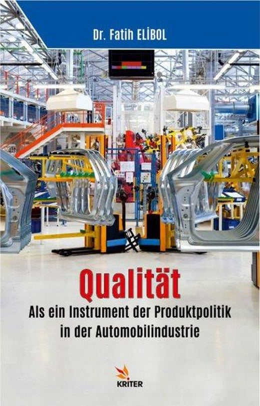 Qualitat: Als ein Instrument der Produktpolitik in der Automobilindustrie | Kriter (İnce Kapak)