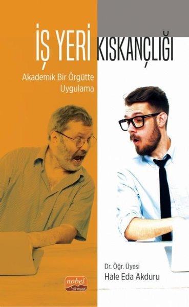 İş Yeri Kıskançlığı: Akademik Bir Örgütte Uygulama | Nobel Bilimsel Eserler (İnce Kapak)  - Resim 1