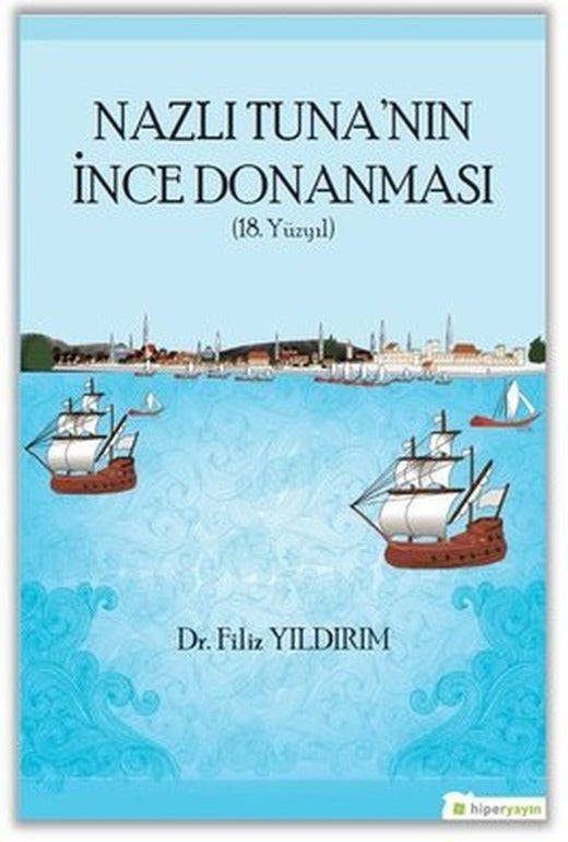 Nazlı Tuna'nın İnce Donanması-18.Yüzyıl | Hiperlink