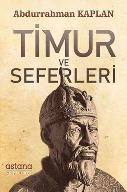 Timur ve Seferleri | Astana Yayınları