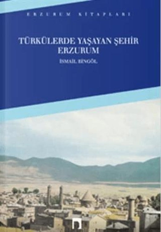 Türkülerde Yaşayan Şehir Erzurum | Dergah Yayınları (Ciltsiz)