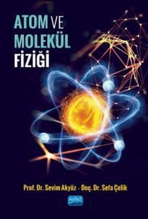 Atom ve Molekül Fiziği | Nobel Akademik Yayıncılık (İnce Kapak)