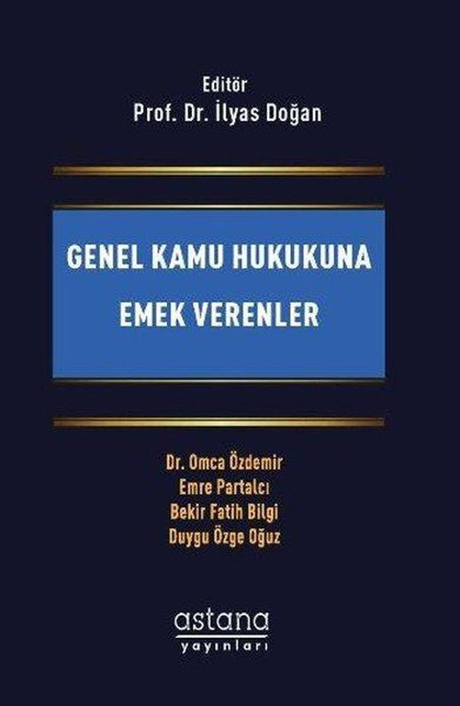Genel Kamu Hukukuna Emek Verenler | Astana Yayınları (İnce Kapak)